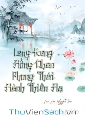 Leng Keng Hồng Nhan Phong Thái Hành Thiên Hạ
