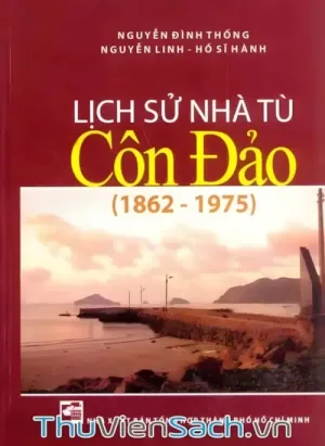 Lịch Sử Nhà Tù Côn Đảo (1862 - 1975)