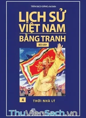 Lịch Sử Việt Nam Bằng Tranh Tập 4 - Thời Nhà Lý