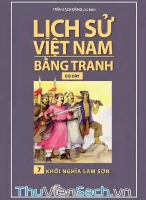 Lịch Sử Việt Nam Bằng Tranh Tập 7 - Khởi Nghĩa Lam Sơn