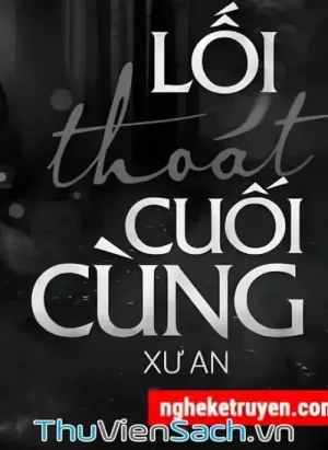 Lối Thoát Cuối Cùng - Xư An