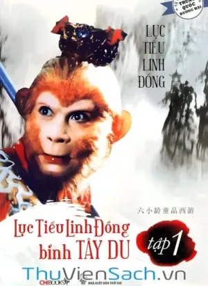 Lục Tiểu Linh Đồng Bình Tây Du Tập 1