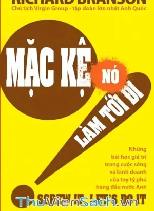 Mặc Kệ Nó, Làm Tới Đi