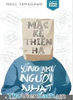 Mặc Kệ Thiên Hạ Sống Như Người Nhật
