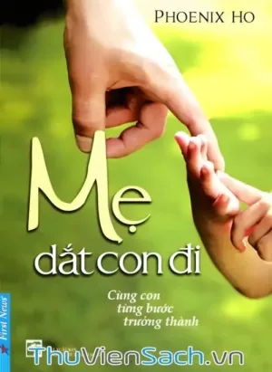 Mẹ Dắt Con Đi - Cùng Con Từng Bước Trưởng Thành