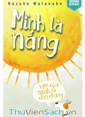 Mình Là Nắng, Việc Của Mình Là Chói Chang