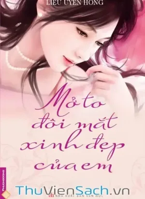 Mở To Đôi Mắt Xinh Đẹp Của Em