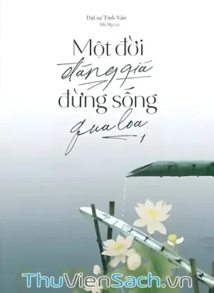 Một Đời Đáng Giá Đừng Sống Qua Loa