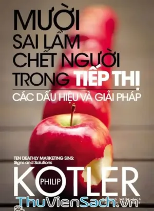 Mười Sai Lầm Chết Người Trong Tiếp Thị - Các Dấu Hiệu Và Giải Pháp