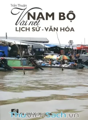 Nam Bộ - Vài Nét Lịch Sử - Văn Hoá