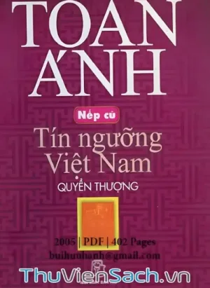 Nếp Cũ - Tín Ngưỡng Việt Nam Quyển Thượng