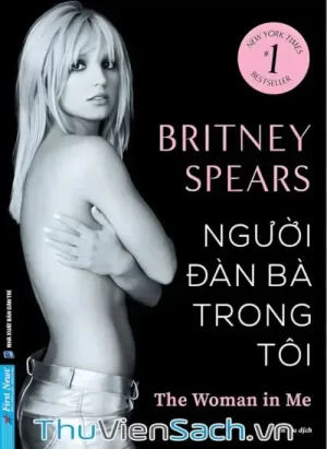 Người Đàn Bà Trong Tôi - Hồi Ký Britney Spears