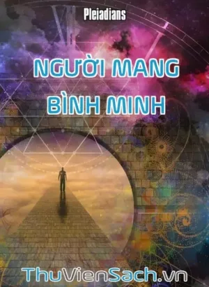 Người Mang Bình Minh - Những Lời Dạy Từ Người Pleiadians