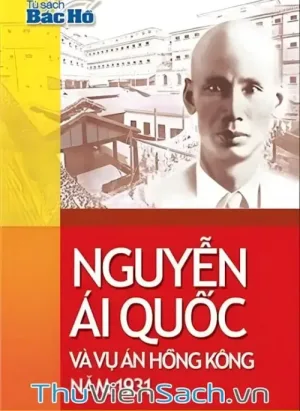 Nguyễn Ái Quốc Và Vụ Án Hồng Kông Năm 1931