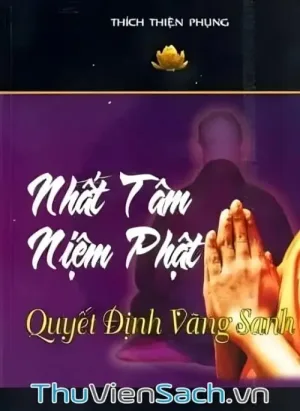 Nhất Tâm Niệm Phật Quyết Định Vãng Sinh