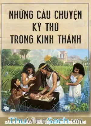 Những Câu Chuyện Kỳ Thú Trong Kinh Thánh