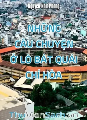 Những Câu Chuyện Ở Lò Bát Quái Chí Hòa