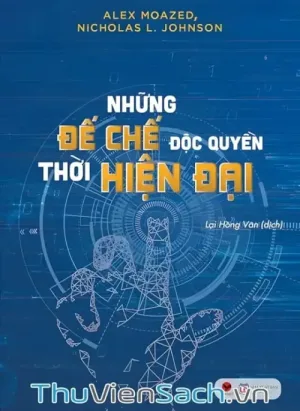 Những Đế Chế Độc Quyền Thời Hiện Đại