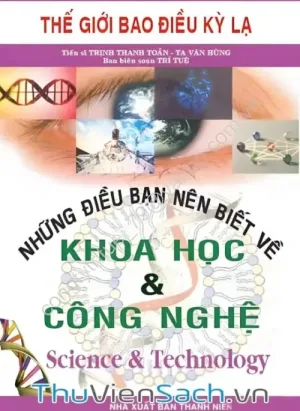 Những Điều Bạn Nên Biết Về Khoa Học Và Công Nghệ - Song Ngữ