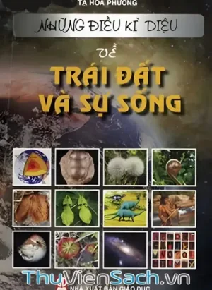 Những Điều Kì Diệu Về Trái Đất Và Sự Sống