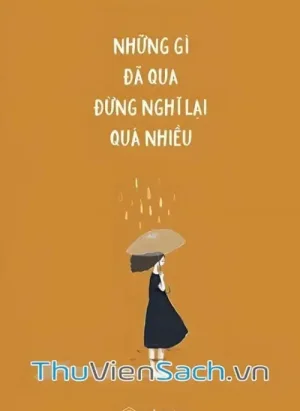 Những Gì Đã Qua, Đừng Nghĩ Lại Quá Nhiều