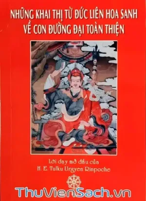 Những Khai Thị Từ Đức Liên Hoa Sanh Về Con Đường Đại Toàn Thiện