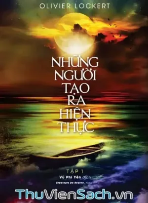 Những Người Tạo Ra Hiện Thực - Tập 1