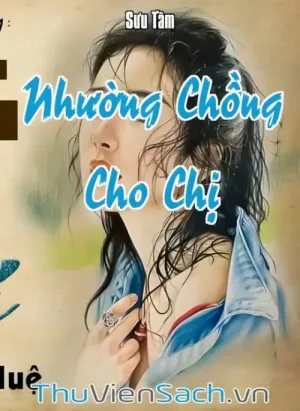 Nhường Chồng Cho Chị