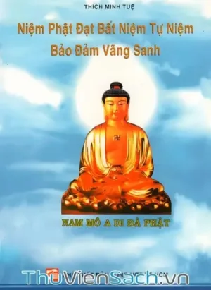 Niệm Phật Đạt Bất Niệm Tự Niệm Bảo Đảm Vãng Sanh