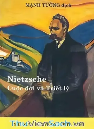 Nietzsche - Cuộc Đời Và Triết Lý