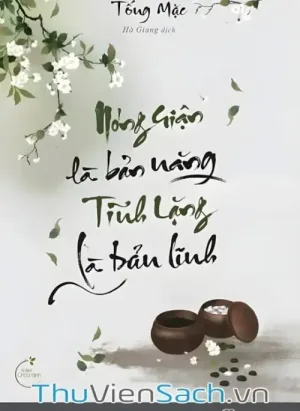 Nóng Giận Là Bản Năng, Tĩnh Lặng Là Bản Lĩnh
