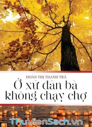 Ở Xứ Đàn Bà Không Chạy Chợ