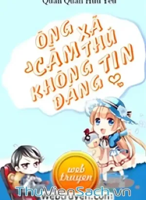 Ông Xã Cầm Thú Không Đáng Tin