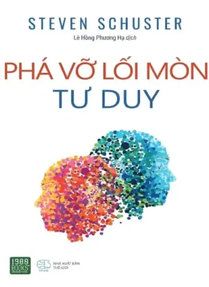 Phá Vỡ Lối Mòn Tư Duy