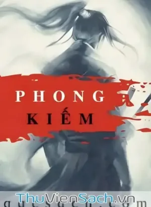 Phong Kiếm - Quyển 1: Thiên Khai