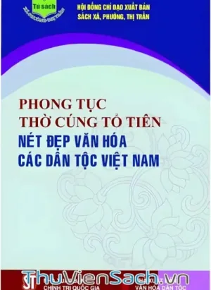 Phong Tục Thờ Cúng Tổ Tiên - Nét Đẹp Văn Hóa Các Dân Tộc Việt Nam