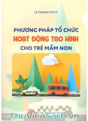 Phương Pháp Tổ Chức Hoạt Động Tạo Hình Cho Trẻ Mầm Non