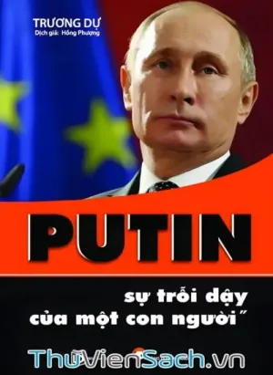 Putin - Sự Trỗi Dậy Của Một Con Người