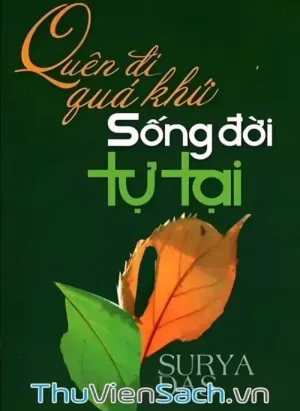 Quên Đi Quá Khứ Sống Đời Tự Tại