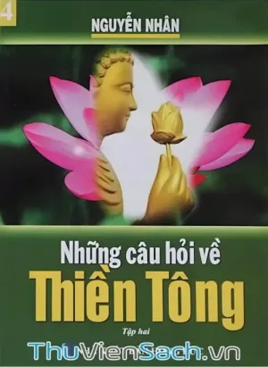 Quyển 4: Những Câu Hỏi Về Thiền Tông - Tập 2