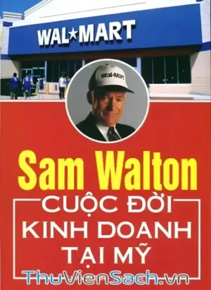 Sam Walton - Cuộc Đời Kinh Doanh Tại Mỹ