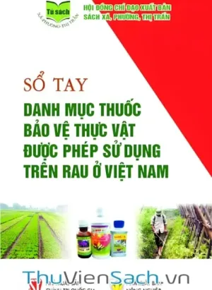 Sổ Tay Danh Mục Thuốc Bảo Vệ Thực Vật Được Phép Sử Dụng Trên Rau Ở Việt Nam
