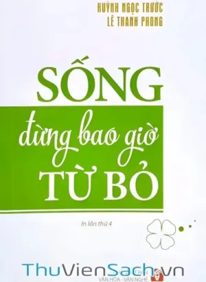 Sống Đừng Bao Giờ Từ Bỏ