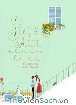 Sống Lại Có Anh Bên Em Là Đủ