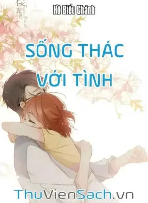Sống Thác Với Tình