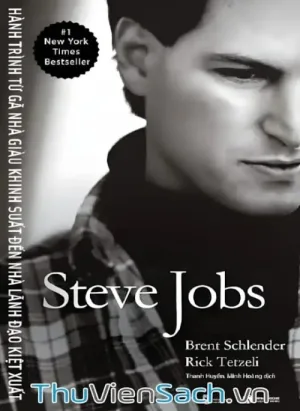 Steve Jobs - Hành Trình Từ Gã Nhà Giàu Khinh Suất Đến Nhà Lãnh Đạo Kiệt Xuất