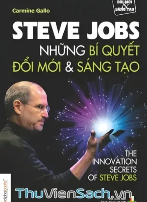 Steve Jobs Những Bí Quyết Đổi Mới Sáng Tạo