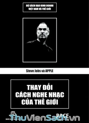 Steve Jobs Và Apple Thay Đổi Cách Nghe Nhạc Của Thế Giới