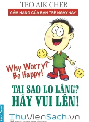Tại Sao Lo Lắng? Hãy Vui Lên!