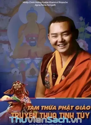 Tam Thừa Phật Giáo Và Truyền Thừa Tinh Túy